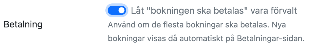 Inställningen Låt "bokningen ska betalas" vara förvalt